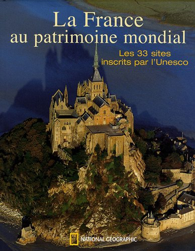 La France au patrimoine mondial : les 33 sites inscrits par l'Unesco