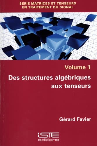 Des structures algébriques au tenseurs