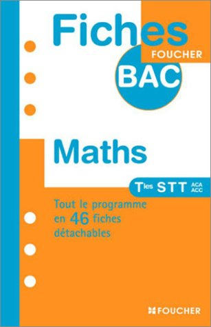 Maths, Terminale STT ACA et ACC : tout le programme en 46 fiches détachables