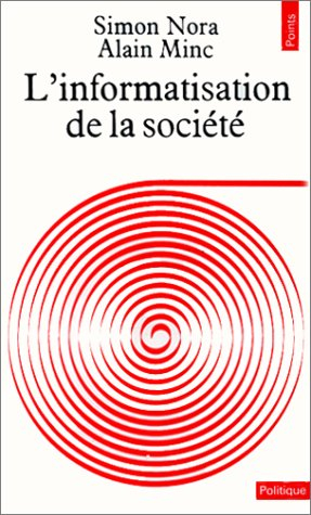 L'Informatisation de la société : rapport à M. le Président de la République