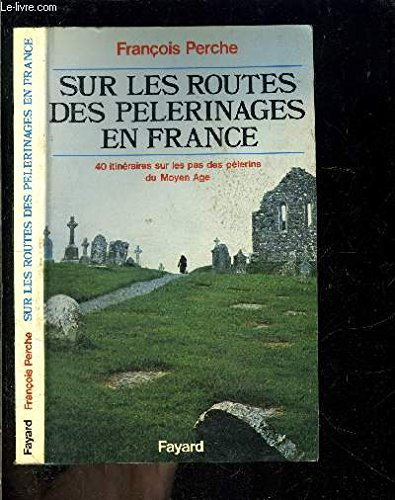 Sur les routes des pèlerinages en France