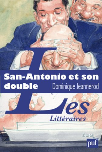 San-Antonio et son double : l'aventure littéraire de Frédéric Dard
