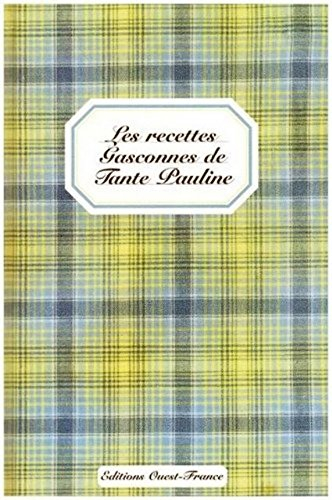 Les recettes gasconnes de tante Pauline