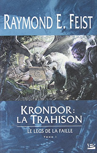 Le legs de la faille. Vol. 1. Krondor, la trahison