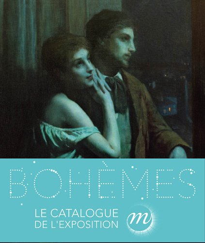 Bohèmes : de Léonard de Vinci à Picasso : exposition, Paris, Galeries nationales du Grand Palais, du