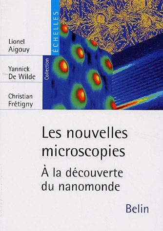 Les nouvelles microscopies : à la découverte du nanomonde