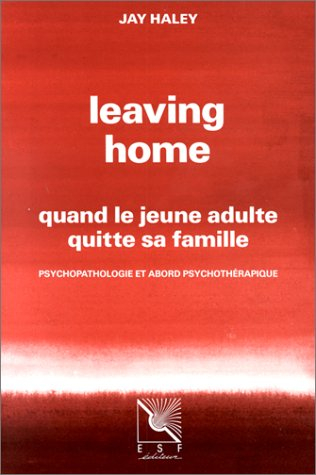 Leaving home : quand le jeune adulte quitte sa famille, psychopathologie et abord psychothérapique