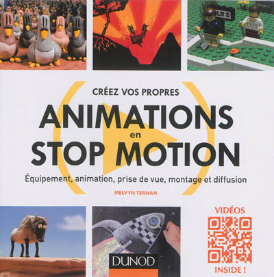 Créez vos propres animations en stop motion : équipement, animation, prise de vue, montage et diffus