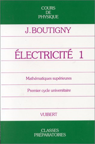 Electricité. Vol. 1. Mathématiques supérieures, premier cycle universitaire