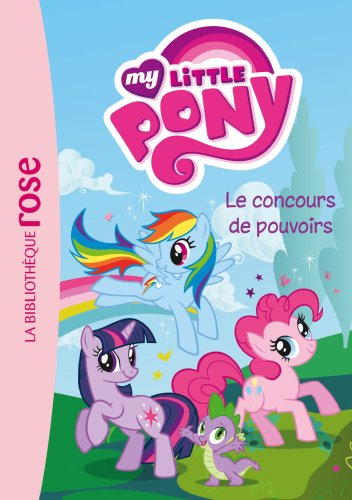 My little pony. Vol. 2. Le concours de pouvoirs