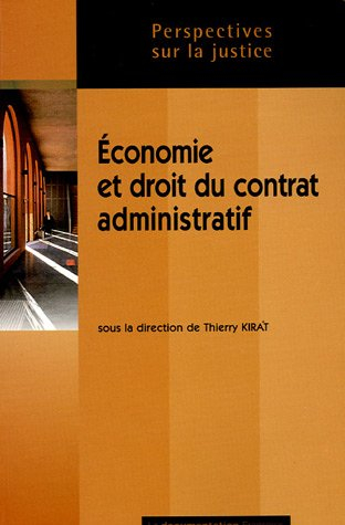 Economie et droit du contrat administratif : l'allocation des risques dans les marchés publics et le