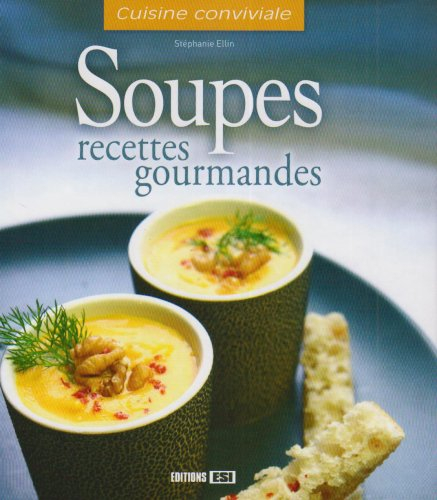 Soupes : recettes gourmandes