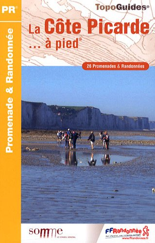 La côte picarde... à pied : 26 promenades & randonnées