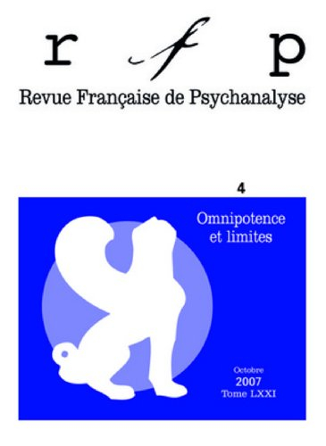 Revue française de psychanalyse, n° 4 (2007). Omnipotence et limites
