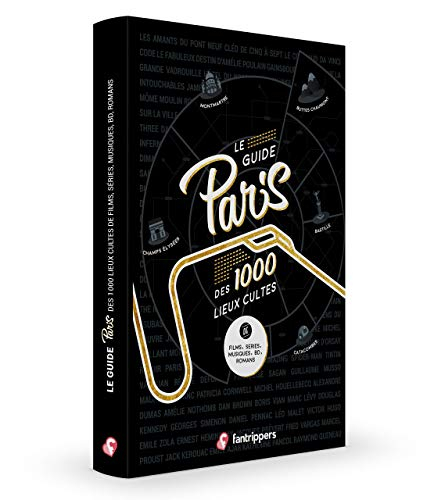 Le guide Paris des 1.000 lieux cultes de films, séries, musiques, BD, romans