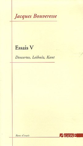 Essais. Vol. 5. Descartes, Leibniz, Kant