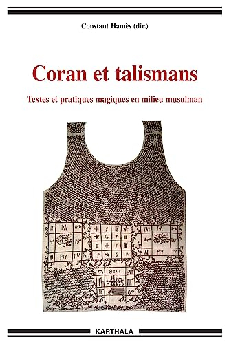 Coran et talismans : textes et pratiques magiques en milieu musulman