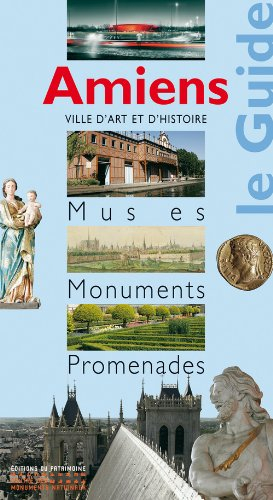 Amiens : musées, monuments, promenades