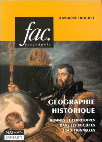 Géographie historique : hommes et territoires dans les sociétés traditionnelles