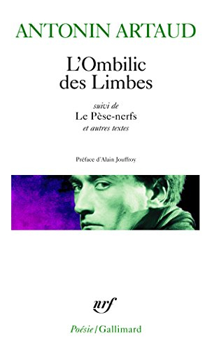 L'ombilic des limbes. Le pèse-nerfs : et autres textes