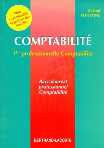 Comptabilité: Classe de première, pôle 1, comptabilité et gestion des activités