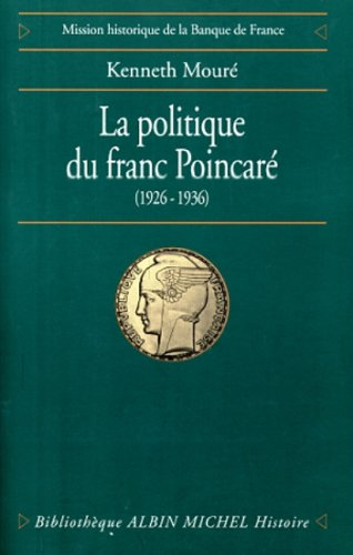 La politique du franc Poincaré : perception de l'économie et contraintes politiques dans la stratégi
