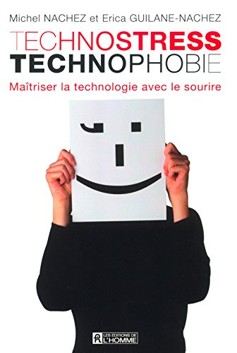 Technostress, technophobie : maîtrisez la technologie avec le sourire