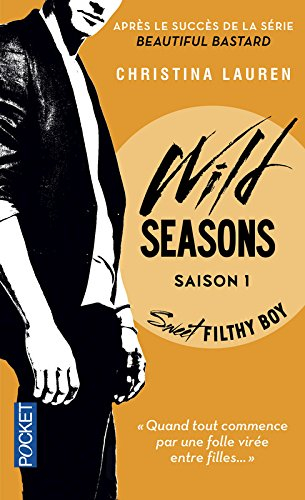 Wild seasons. Vol. 1. Sweet filthy boy