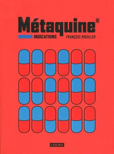 Métaquine. Vol. 1. Indications