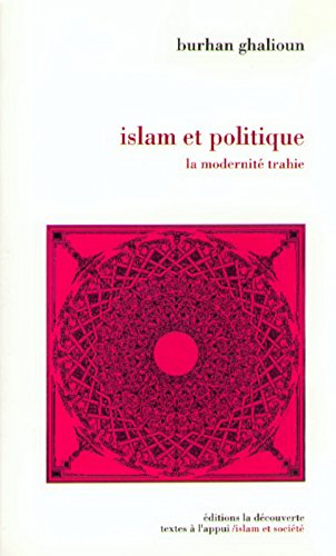 Islam et politique : la modernité trahie