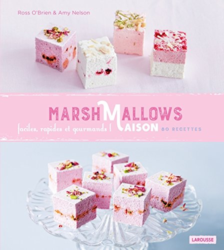 Marshmallows maison : faciles, rapides et gourmands ! : 80 recettes de la London Marshmallow Company
