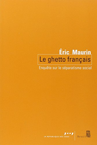 Le ghetto français : enquête sur le séparatisme social