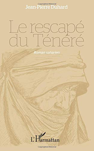 Le rescapé du Ténéré : roman saharien