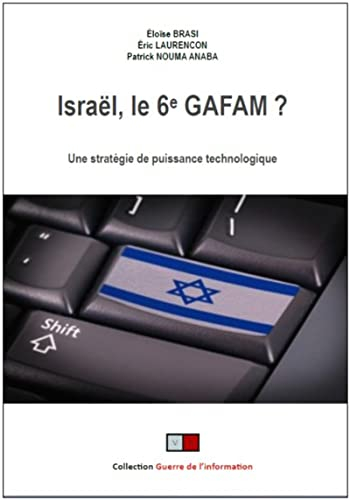 Israël, le 6e GAFAM ? : une stratégie de puissance au travers des nouvelles technologies