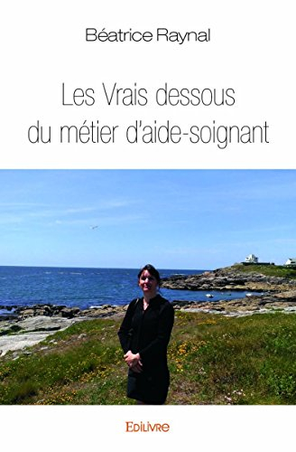 les vrais dessous du metier d?aide-soignant