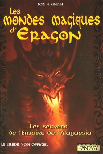 Les mondes magiques d'Eragon : les secrets de l'Empire de l'Alagaësia : le guide non officiel