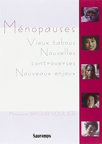 Ménopauses : vieux tabous, nouvelles controverses, nouveaux enjeux