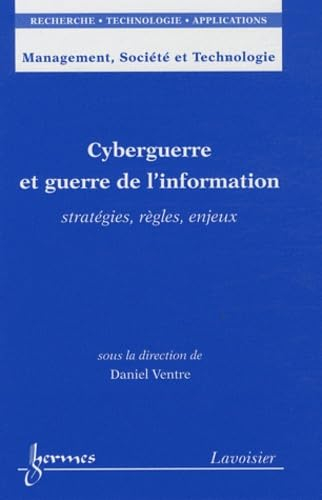 Cyberguerre et guerre de l'information : stratégies, règles, enjeux