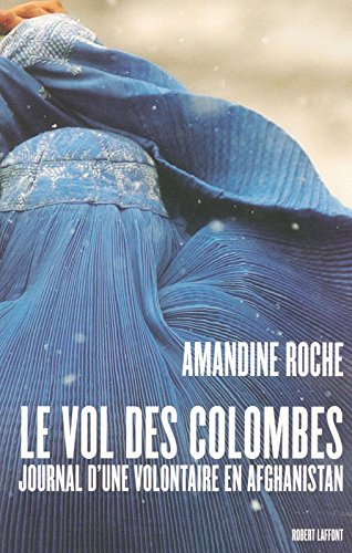 Le vol des colombes : journal d'une volontaire en Afghanistan