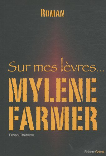Sur mes lèvres... Mylène Farmer