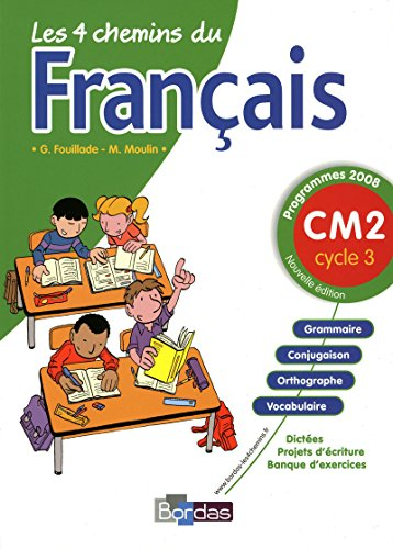 Les 4 chemins du français CM2, cycle 3 : programmes 2008