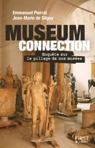 Museum connection : enquête sur le pillage de nos musées
