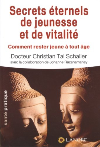 Secrets éternels de jeunesse et de vitalité : comment rester jeune à tout âge