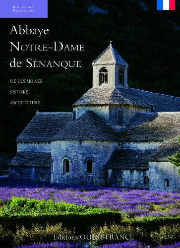 Abbaye Notre-Dame de Sénanque : vie des moines, histoire, architecture