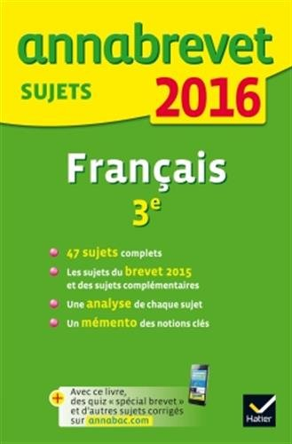 Français 3e : annales 2016 : séries générale et professionnelle