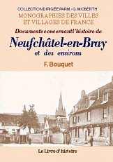 Documents concernant l'histoire de Neufchâtel-en-Bray et ses environs