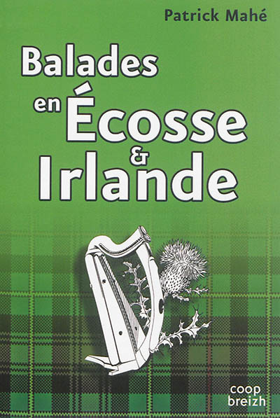 Balades en Ecosse et Irlande : voyage dans l'archipel gaélique