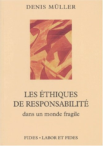 les ethiques de responsabilite dans un monde fragile