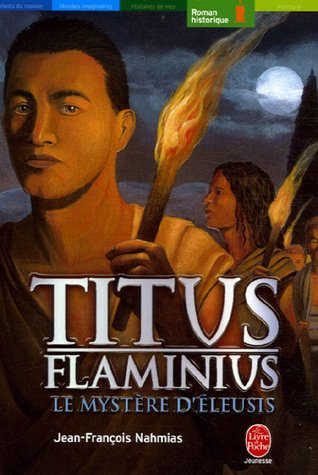 titus flaminius, tome 3 : le mystère d'eleusis