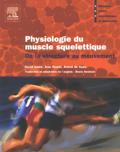 Physiologie du muscle squelettique : de la structure au mouvement : médecine, STAPS, kinésithérapie 